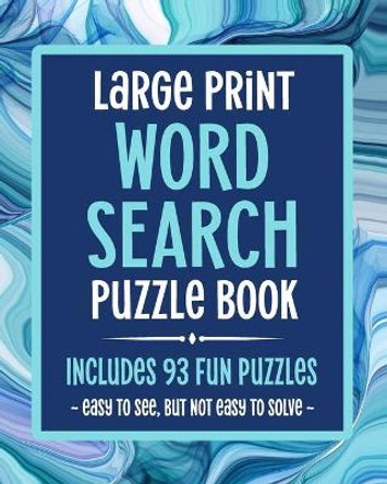 Large Print Word Search Puzzle Book Includes 93 Fun Puzzles Easy To See But Not Easy To Solve: Puzzle Books For Seniors, Adults & Elderly Dementia Patients by Puzzle Book Publishing House 9798650114949
