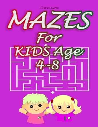 Awesome Mazes For Kids Age 4-8: Challenging Activity books for kids Age 4-6 to ages 6-8 by Groupe Art Mazes 9798650379133