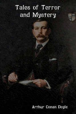 Tales of Terror and Mystery by Sir Arthur Conan Doyle 9781618952264
