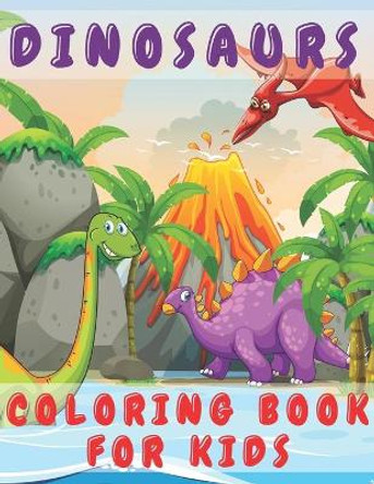 Dinosaurs Coloring Book for Kids: Color Fun and Learn All About Dinosaurs and Prehistoric Creatures - Great Gift for for Boys Girls Toddlers Preschoolers and Kids 3-8, 6-8 by Micheal Drawing 9798571790222