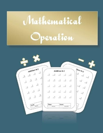 mathematical operation: mathematical operation for kids by Adriana Charlotte 9798586322326