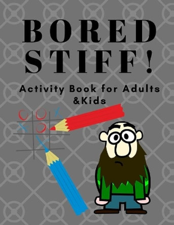 Bored Stiff ! Activity Book for Adults and Kids: Pen & pencil Game for 2 Players Tic Tac Toe 3D Tic Tac Toe and Hexagon Game. by Ardor Publishing 9798639769023