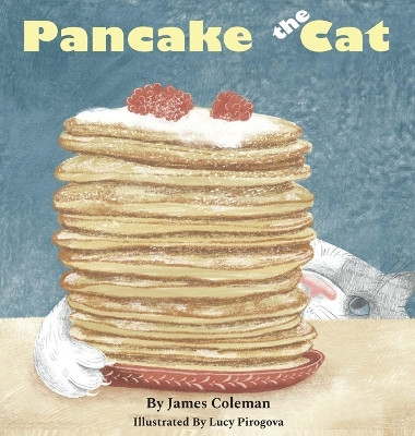 Pancake the Cat: From Funny to Fearless by James Coleman 9798218267407