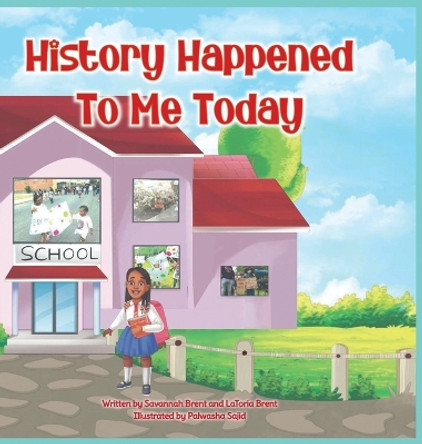 History Happened to Me Today by Savannah Brent 9798218330804