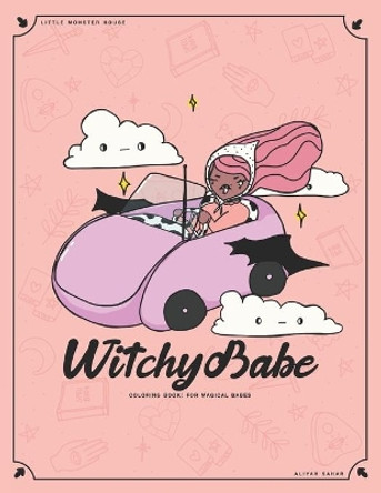 Witchy Babe Coloring Book: For Magical Babes by Aliyah Sahar Muhammad 9798421102779