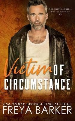 Victim of Circumstance by Freya Barker 9781988733470