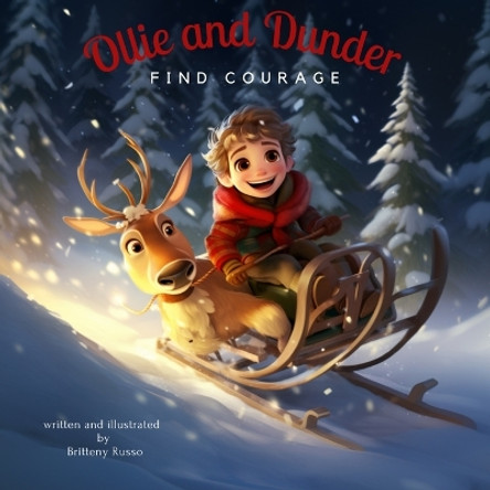 Ollie and Dunder Find Courage by Britteny Russo 9798218341664 Ollie and Dunder Find Courage by Britteny Russo 9798218341664