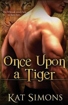Once Upon a Tiger by Kat Simons 9781944600006