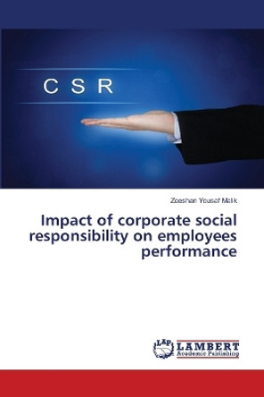 Impact of corporate social responsibility on employees performance by Zeeshan Yousaf Malik 9786205512821