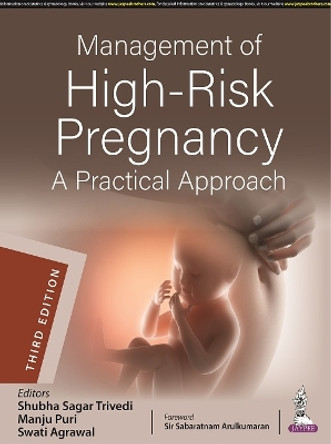 Management of High-Risk Pregnancy: A Practical Approach by Shubha Sagar Trivedi 9789354651298