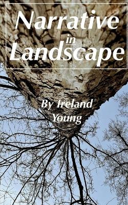 Narrative in Landscape by Ireland Young 9789360940591