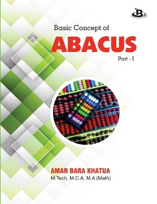 Basic Concept of Abacus: Part -1 by Amar Bara Khatua 9789389744972