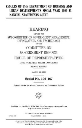 Results of the Department of Housing and Urban Development's fiscal year 1999 financial statements audit by United States House of Representatives 9781983502965