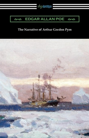 The Narrative of Arthur Gordon Pym by Edgar Allan Poe 9781420963489