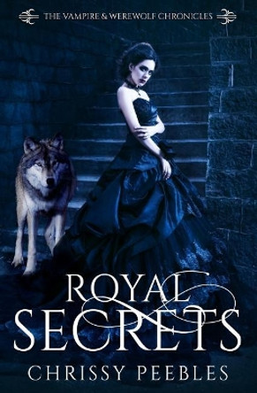Royal Secrets - Book 6 by Chrissy Peebles 9781721223282