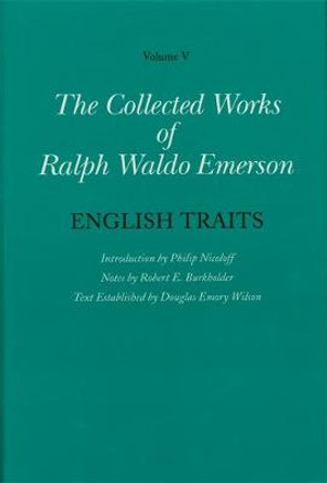 Collected Works of Ralph Waldo Emerson, Volume V: English Traits by Ralph Waldo Emerson