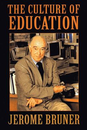 The Culture of Education by Jerome Bruner