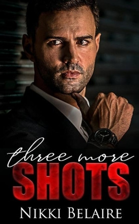 Three More Shots: A Single Parent Mafia Romance by Taylor Sullivan 9798698835745