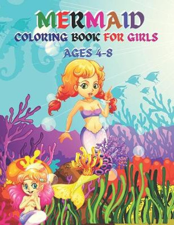 Mermaid Coloring Book For Girls Ages 4-8: A Cute Mermaid Coloring Book for girls, Funny Mermaid Book for Kids girls. by Justine Houle 9798722079534