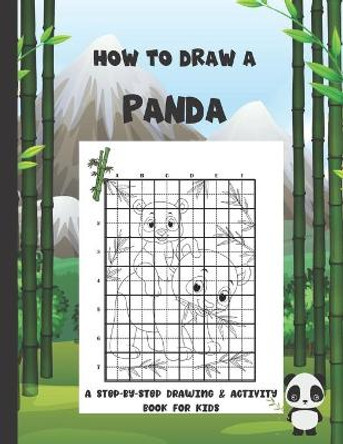 How To Draw A Panda: A Step-By-Step Drawing & Activity Book for Kids by Nita Salvatierra 9798731361880