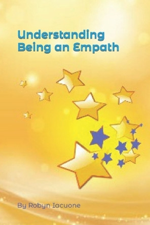 Understanding Being an Empath by Robyn Iacuone 9798755254755