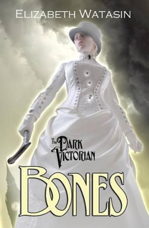 The Dark Victorian: Bones by Joselle Vanderhooft 9781936622030