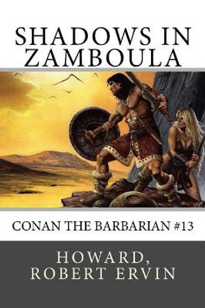 Shadows in Zamboula: Conan the Barbarian #13 by Sir Angels 9781546339441