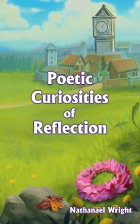 Poetic Curiosities of Reflection by Katie Migliori 9798621968526