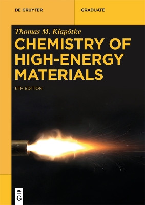 Chemistry of High-Energy Materials by Thomas M. Klapoetke 9783110739497