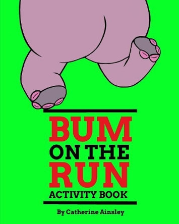 Bum on the Run Activity Book by Catherine Ainsley 9781775395485