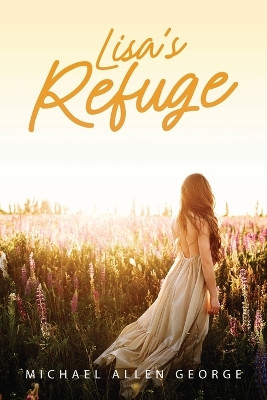 Lisa's Refuge by Michael Allen George 9798889451426