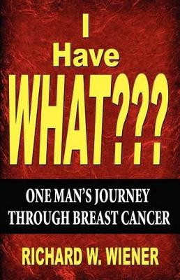 I Have What by Richard W Wiener 9781604145922