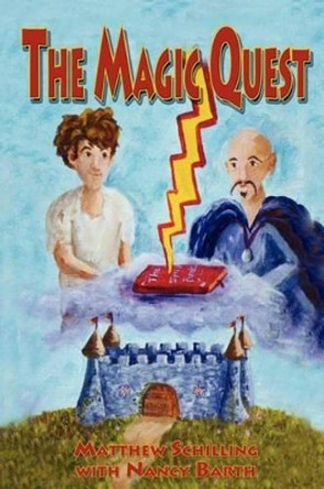 The Magic Quest by Nancy Barth 9781475289060