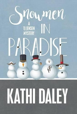 Snowmen in Paradise by Kathi Daley 9781635110968