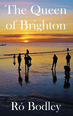 The Queen of Brighton by R M Bodley 9789082783636