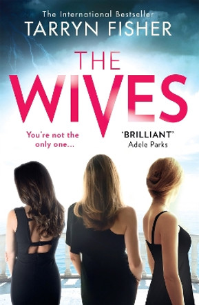 The Wives by Tarryn Fisher 9781848457980