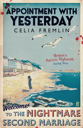Appointment with Yesterday: 'Irresistible.' (Val McDermid) by Celia Fremlin 9780571391271