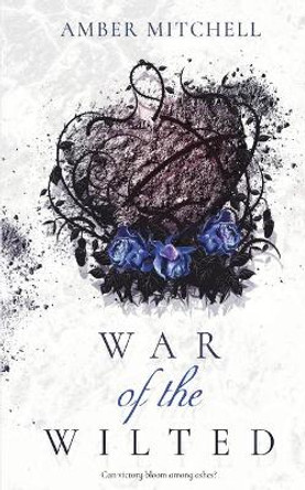 War of the Wilted by Amber Mitchell 9781727336528