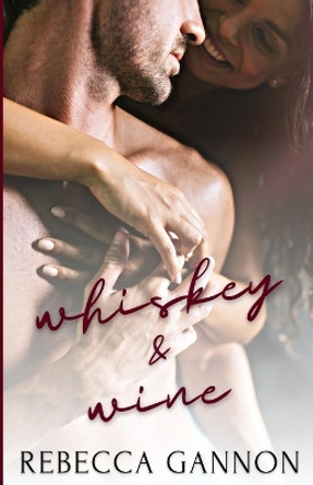 Whiskey & Wine by Rebecca Gannon 9798772766361