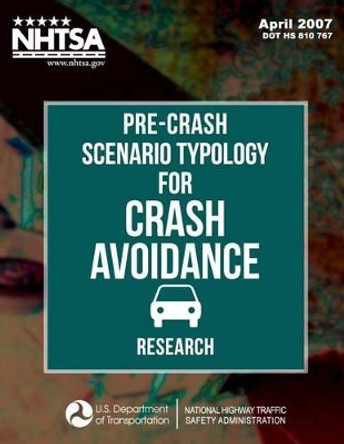 Pre-Crash Scenario Typology for Crash Avoidance Research by John D Smith 9781495246128