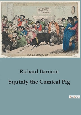 Squinty the Comical Pig by Richard Barnum 9791041826872