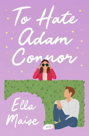 To Hate Adam Connor by Ella Maise 9781398521568