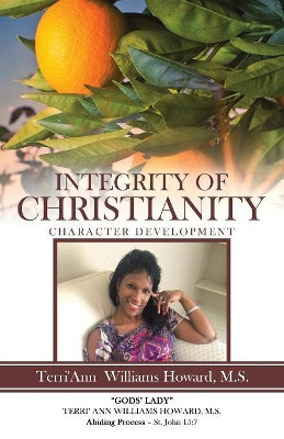 Integrity of Christianity: Character Development by M S Terri'ann Williams Howard 9781973612919