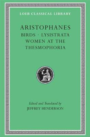 Birds: WITH Lysistrata AND Thesmophoria by Aristophanes