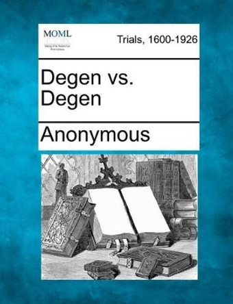 Degen vs. Degen by Anonymous 9781275068049