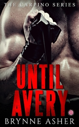 Until Avery: A Carpino Series Crossover Novella by Brynne Asher 9781722898892