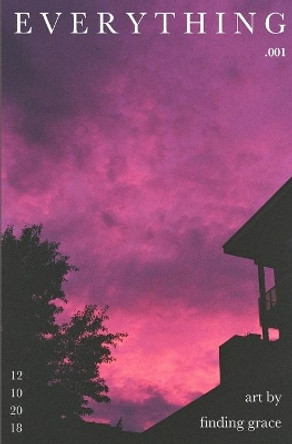 Everything .001 by Grace Gellatly 9781087905686 Everything .001 by Grace Gellatly 9781087905686