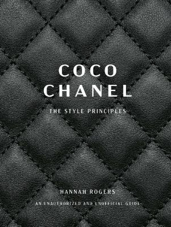 Coco Chanel: The Style Principles by Hannah Rogers 9781668054499