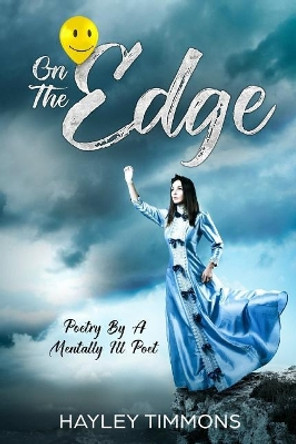 On The Edge: Poetry By A Mentally Ill Poet by Annie Spratt 9781543174021