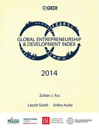 Global Entrepreneurship and Development Index 2014 by Laszlo Szerb 9781496176417